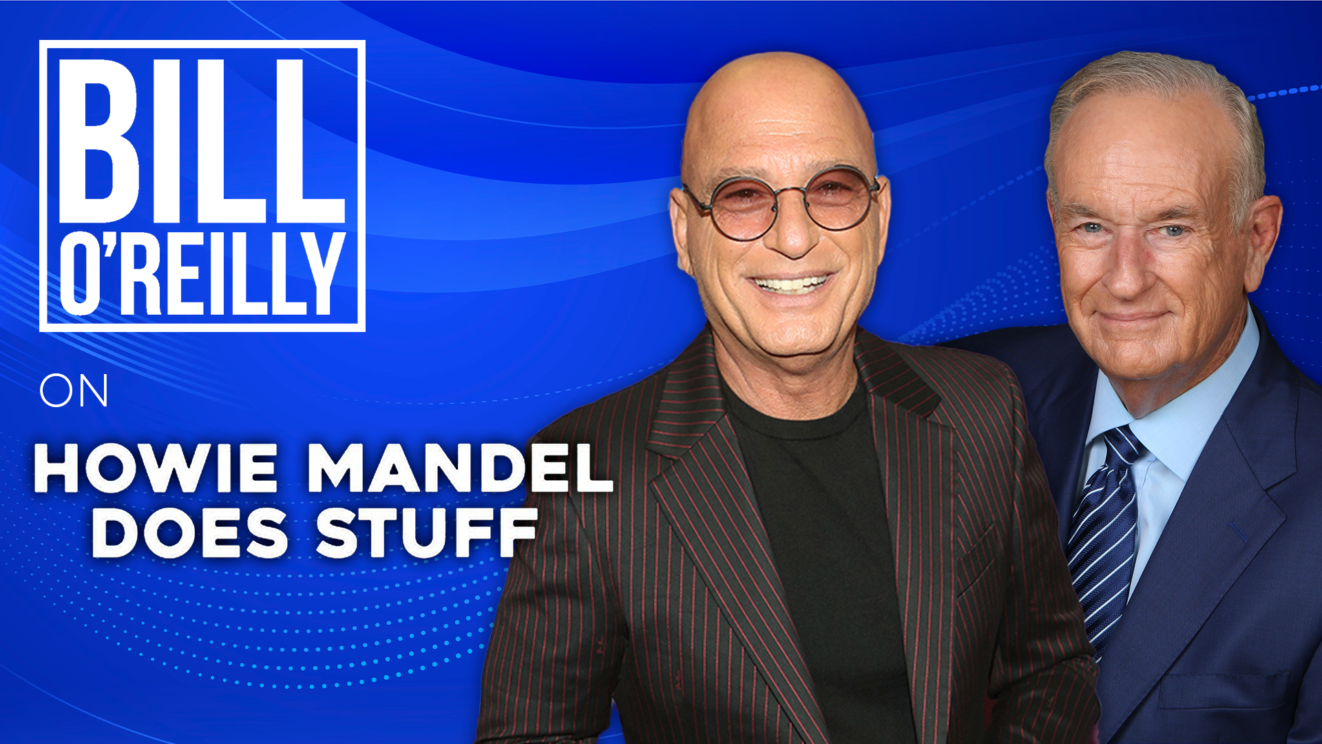 Bill O'Reilly Confronts Howie Mandel